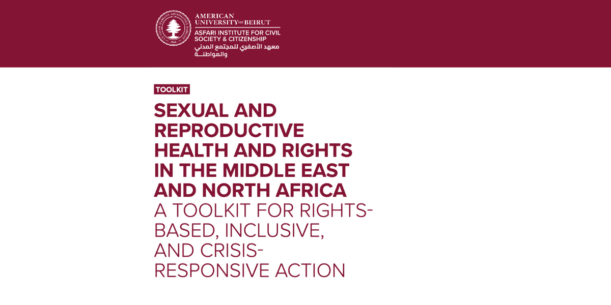 Sexual and Reproductive Health and Rights in the Middle East and North Africa: A Toolkit for Rights-Based, Inclusive, and Crisis-Responsive Action