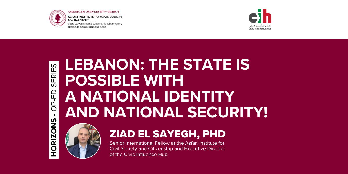 Lebanon: the State is Possible with a National Identity and National Security!